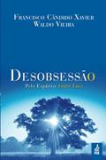 Ler Desobsessão, do autor Francisco Cândido Xavier; Waldo Vieira; André Luiz
