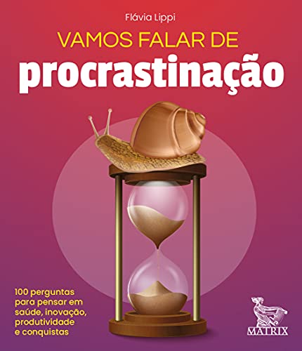 Ler Vamos falar de procrastinação: 100 perguntas para pensar em saúde, inovação, produtividade e conquistas, do autor Flávia Lippi Ler Vamos falar de procrastinação: 100 perguntas para pensar em saúde, inovação, produtividade e conquistas, do autor Flávia Lippi