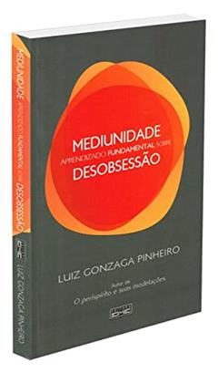 Mediunidade. Aprendizado Fundamental Sobre Desobsessão, do autor Luiz Gonzaga Pinheiro