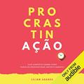 Ler Procrastinação: Guia científico sobre como parar de procrastinar, do autor Lílian Soares