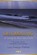 Ler Desobsessão. A Terapia dos Imortais, do autor Luiz Gonzaga Pinheiro Ler Desobsessão. A Terapia dos Imortais, do autor Luiz Gonzaga Pinheiro