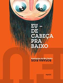 Eu de Cabeça Para Baixo, do autor Rosana Rios