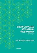 Ler DIREITO E PROCESSO DO TRABALHO: ÔNUS DA PROVA: REMUNERAÇÃO, do autor Emília Simeão Albino Sako