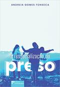 Ler A Ressocialização do Preso, do autor Andreia Gomes da Fonseca
