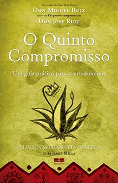 O quinto compromisso, do autor Don Jose Ruiz; Don Miguel Ruiz