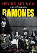 Ler Hey Ho Let´s Go - A História dos Ramones, do autor Everett True Ler Hey Ho Let´s Go - A História dos Ramones, do autor Everett True