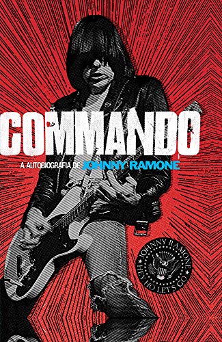 Ler Commando: a autobiografia de Johnny Ramone, do autor Johnny Ramone Ler Commando: a autobiografia de Johnny Ramone, do autor Johnny Ramone