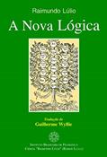 Ler A nova lógica, do autor Raimundo Lúlio (Ramon Llull)