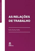 Ler As Relações de Trabalho, do autor Karla Kariny Knihs Ler As Relações de Trabalho, do autor Karla Kariny Knihs