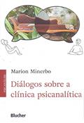 Ler Diálogos Sobre a Clínica Psicanalítica, do autor Marion Minerbo