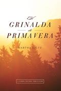 Ler A Grinalda de Primavera, do autor Martha Keltz Ler A Grinalda de Primavera, do autor Martha Keltz