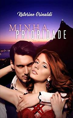 Minha Prioridade (Série Prioridade Livro 1), do autor Katerine Grinaldi