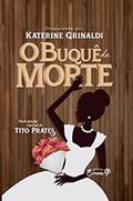 Ler O Buquê Da Morte, do autor Katerine (Organizadora) Grinaldi Ler O Buquê Da Morte, do autor Katerine (Organizadora) Grinaldi
