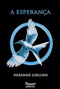 Ler A esperança (Trilogia Jogos Vorazes Livro 3), do autor Suzanne Collins