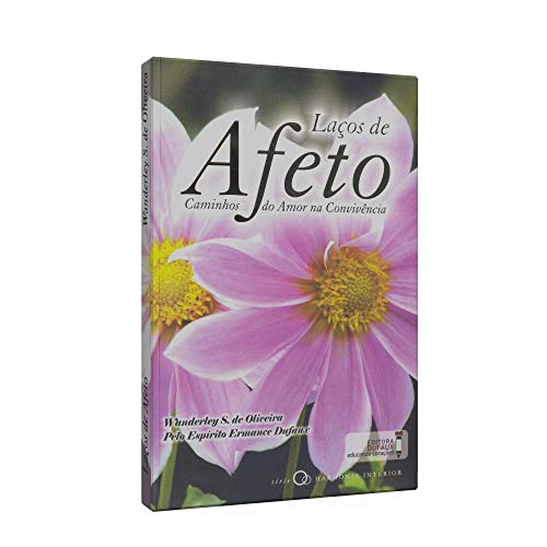 Ler Laços de afeto: Caminhos do Amor na Convivência, do autor Wanderley Oliveira; Ermance Dufaux (Espírito)