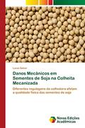 Ler Danos Mecânicos em Sementes de Soja na Colheita Mecanizada: Diferentes regulagens da colhedora afetam a qualidade física das sementes de soja, do autor Lucas Salzer Ler Danos Mecânicos em Sementes de Soja na Colheita Mecanizada: Diferentes regulagens da colhedora afetam a qualidade física das sementes de soja, do autor Lucas Salzer