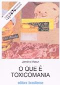 Ler O Que É Toxicomania - Volume 149. Coleção Primeiros Passos, do autor Jandira Masur Ler O Que É Toxicomania - Volume 149. Coleção Primeiros Passos, do autor Jandira Masur
