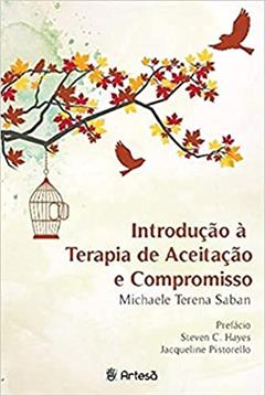 Introdução à Terapia de Aceitação e Compromisso, do autor Michaele Terena Saban