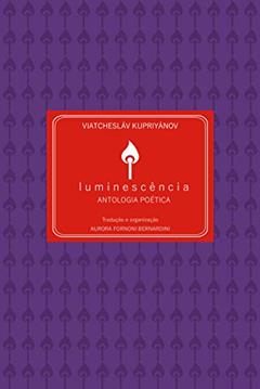 Luminescência: antologia poética, do autor Viatchesláv Kupriyánov
