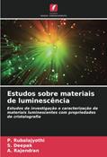 Ler Estudos sobre materiais de luminescência: Estudos de investigação e caracterização de materiais luminescentes com propriedades de cristalografia, do autor P. Rubalajyothi; S. Deepak; A. Rajendran Ler Estudos sobre materiais de luminescência: Estudos de investigação e caracterização de materiais luminescentes com propriedades de cristalografia, do autor P. Rubalajyothi; S. Deepak; A. Rajendran
