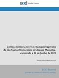 Ler Contra-memoria sobre o chamado baptismo do réo Manoel Innocencio de Araujo Mansilha, executado a 20 de Junho de 1828: [Reprint of the Original from 1830] (Portuguese Edition), do autor unknown Contributor