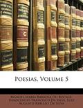 Ler Poesias, Volume 5, do autor Manuel Maria Barbosa Du Bocage; Innocencio Francisco Da Silva; Luiz Augusto Rebello Da Silva