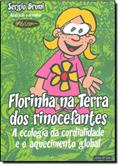 Ler Florinha na Terra dos Rinocefantes - A Ecologia da Cordialidade e o Aquecimento Global, do autor Sergio Bruni Ler Florinha na Terra dos Rinocefantes - A Ecologia da Cordialidade e o Aquecimento Global, do autor Sergio Bruni