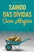 Ler SAINDO DAS DÍVIDAS COM ALEGRIA - Getting Out of Debt Portuguese, do autor Simone Milasas