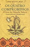 Ler Os quatro compromissos, do autor Don Miguel Ruiz