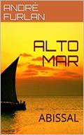 Ler ALTO MAR: ABISSAL, do autor ANDRÉ FURLAN