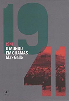 1941: o mundo em chamas, do autor Max Gallo