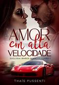 Ler Amor em Alta Velocidade - Duologia Irmãos Bennett (Livro 1), do autor Thaís Pussenti