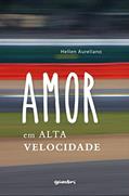 Ler Amor em Alta Velocidade, do autor Hellen Aureliano
