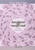 Ler Jornalismo em Tempo Real. O Fetiche da Velocidade, do autor Syl Moretzsohn Ler Jornalismo em Tempo Real. O Fetiche da Velocidade, do autor Syl Moretzsohn