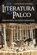 Ler Da Literatura ao Palco. Dramaturgia de Textos Narrativos, do autor José Sanchis Sinisterra Ler Da Literatura ao Palco. Dramaturgia de Textos Narrativos, do autor José Sanchis Sinisterra