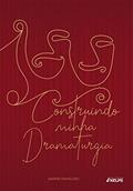 Ler Construindo minha Dramaturgia, do autor Karine Ramaldes