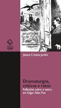 Ler Dramaturgos, críticos e ratos: reflexões sobre o teatro em Edgar Allan Poe, do autor Jéssica Cristina Jardim