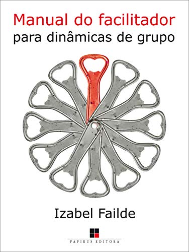Ler Manual do facilitador para dinâmicas de grupo, do autor Izabel Failde