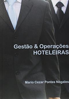 Gestão & Operações Hoteleiras, do autor Mario Cezar Pontes Nogales