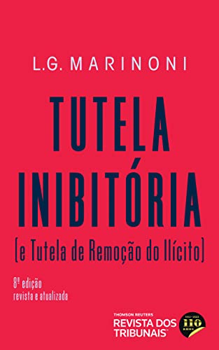 Ler Tutela Inibitória e Tutela de Remoção do Ilícito 8º edição, do autor Luiz Guilherme Marinoni Ler Tutela Inibitória e Tutela de Remoção do Ilícito 8º edição, do autor Luiz Guilherme Marinoni