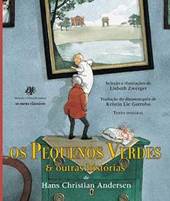 Os pequenos verdes e outras histórias, do autor Hans Christian Andersen