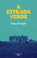 Ler A estrada verde, do autor Anne Enright