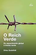 Ler O Reich Verde: Do Aquecimento Global À Tirania Verde, do autor Drieu Godefridi Ler O Reich Verde: Do Aquecimento Global À Tirania Verde, do autor Drieu Godefridi