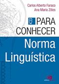 Ler Para conhecer norma linguística, do autor Ana Maria Zilles; Carlos Alberto Faraco Ler Para conhecer norma linguística, do autor Ana Maria Zilles; Carlos Alberto Faraco