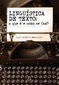 Ler Linguística de Texto. o que é e Como se Faz?, do autor Luiz Antônio Marcuschi Ler Linguística de Texto. o que é e Como se Faz?, do autor Luiz Antônio Marcuschi