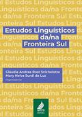 Ler Estudos linguísticos da/na Fronteira Sul, do autor Cláudia Andrea Rost Snichelotto; Mary Neiva Surdi da Luz Ler Estudos linguísticos da/na Fronteira Sul, do autor Cláudia Andrea Rost Snichelotto; Mary Neiva Surdi da Luz