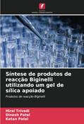 Ler Síntese de produtos de reacção Biginelli utilizando um gel de sílica apoiado: Produtos de reacção Biginelli, do autor Hiral Trivedi; Dinesh Patel; Ketan Patel Ler Síntese de produtos de reacção Biginelli utilizando um gel de sílica apoiado: Produtos de reacção Biginelli, do autor Hiral Trivedi; Dinesh Patel; Ketan Patel
