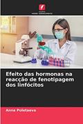 Ler Efeito das hormonas na reacção de fenotipagem dos linfócitos, do autor Anna Poletaeva Ler Efeito das hormonas na reacção de fenotipagem dos linfócitos, do autor Anna Poletaeva