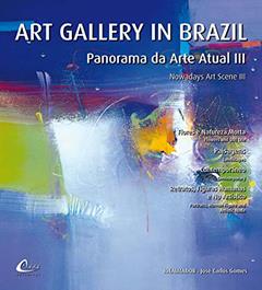 Art Gallery In Brazil - Panorama Da Arte Atual Iii, do autor Jose Carlos Gomes