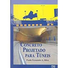 Ler Concreto Projetado Para Túneis, do autor Paulo Fernando A. Silva Ler Concreto Projetado Para Túneis, do autor Paulo Fernando A. Silva